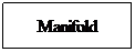 Text Box: Manifold
